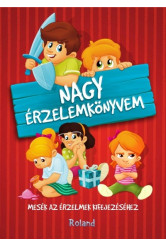 Nagy érzelemkönyvem - Mesék az érzelmek kifejezéséhez