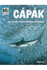 Cápák - Az óceán vérszomjas vadászai /Mi Micsoda