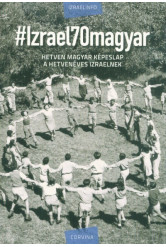 #Izrael70magyar - Hetven magyar képeslap a hetvenéves Izraelnek