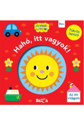 Hahó, itt vagyok! - Az én világom