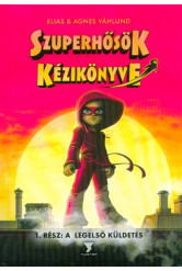 Szuperhősök kézikönyve 1. rész: A legelső küldetés