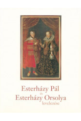 Esterházy Pál és Esterházy Orsolya levelezése