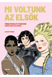 Mi voltunk az elsők - Párkapcsolati tanácsok nőktől, akik már átélték