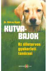 Kutyabajok - Az állatorvos gyakorlati tanácsai