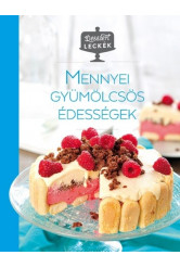Mennyei gyümölcsös édességek - Desszertleckék