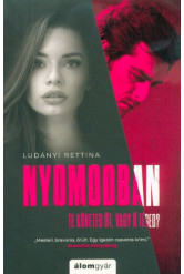 Nyomodban - Te követed őt, vagy ő téged?