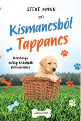 Kismancsból tappancs - Kézikönyv boldog kiskutyák felneveléséhez