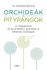 Orchideák és pitypangok - A magabiztos és az érzékeny gyerekek is lehetnek boldogok