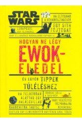 Hogyan ne légy ewokeledel - És egyéb tippek túléléshez