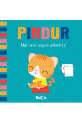 Pindur 1. - Már nem vagyok pelenkás!