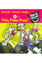 Pricc, Pracc, Prucc!