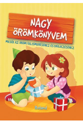 Nagy örömkönyvem - Mesék at öröm felismeréséhez és kifejezéséhez