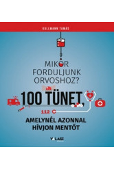 100 tünet, amelynél azonnal hívjon mentőt - Mikor forduljunk orvoshoz?