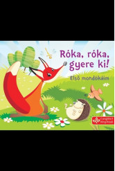 Róka, róka, gyere ki! - Első mondókáim