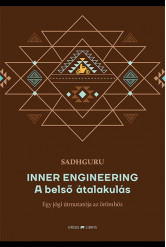 Inner Engineering - A belső átalakulás - Egy jógi útmutatója az örömhöz