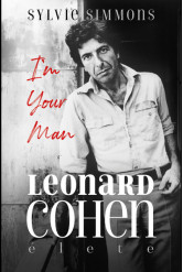 I'm Your Man - Leonard Cohen élete