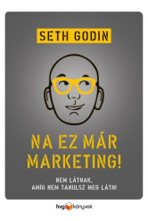 Na, ez már marketing! - Nem látnak, amíg nem tanulsz meg látni