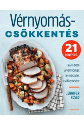 Vérnyomáscsökkentés - 21 napos DASH-diéta a vérnyomás természetes csökkentésére