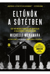 Eltűnök a sötétben - Egy nő megállíthatatlan hajszája a Kaliforniai Gyilkos után