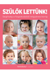 Szülők lettünk! - Segítség a fogamzástól négyéves korig