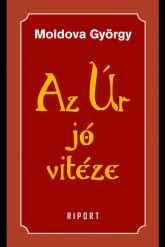 Az Úr jó vitéze - 1. kötet