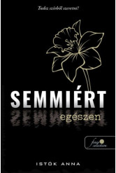 Semmiért egészen
