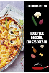 Elronthatatlan receptek olcsón, egészségesen