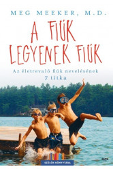 A fiúk legyenek fiúk - Az életrevaló fiúk 7 titka - Szülők könyvtára