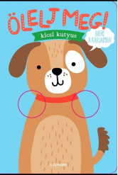 Ölelj meg, kicsi kutyus!