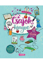 Csajok könyve - 230 tipp a csillogóbb élethez