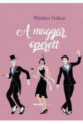 A magyar operett - A magyar művészet- és művelődéstörténet fejezetei