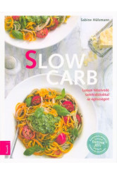 Slow Carb - Lassan felszívódó szénhidrátokkal az egészségért