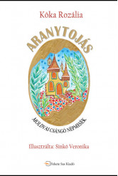 Aranytojás - Moldvai csángó népmesék