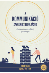 A kommunikáció zavarai és feloldásuk - Lélek-kontroll (2. kiadás)