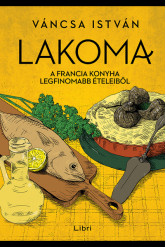 Lakoma 3. - A francia konyha legfinomabb ételeiből