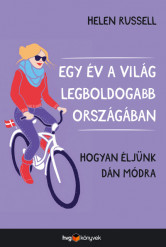 Egy év a világ legboldogabb országában - Hogyan éljünk dán módra