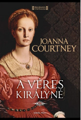 A véres királyné - Regényes történelem