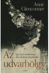 Az udvarhölgy - Egy nem mindennapi élet a korona árnyékában