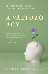 A változó agy - Elképesztő történetek az agykutatás élvonalából (5. kiadás)