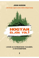 Hogyan éljük túl? - Leckék az extremitások világából a hétköznapokra