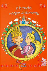 A legszebb magyar tündérmesék - Magyar Mesék (új kiadás)