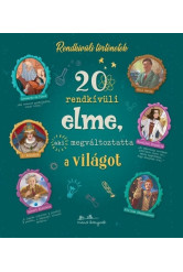 20 rendkívüli elme, aki megváltoztatta a világot