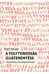 A folytonosság újjáteremtése - Kárpátaljai beszélgetőkönyv