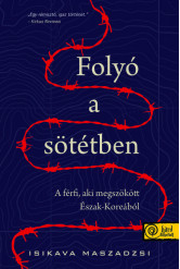 Folyó a sötétben – A férfi, aki megszökött Észak-Koreából