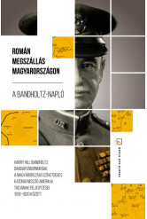A Bandholtz-napló. Román megszállás Magyarországon