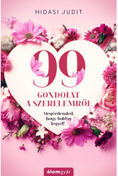 99 gondolat a szerelemről - Megérdemled, hogy boldog legyél!