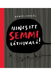 Nincs itt semmi látnivaló