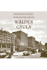 Wälder Gyula - Az Építészet Mesterei