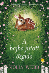 A bajba jutott őzgida /Kemény