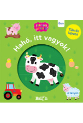 Hahó, itt vagyok! - A tanyán